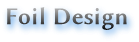 Foil Design Foil Design